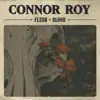 Connor Roy - Flesh & Blood