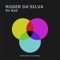So Bad (Extended Mix) - Roger Da'Silva lyrics
