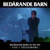 Bedårande Barn Av Sin Tid - Live i Sölvesborg (Live) - Single