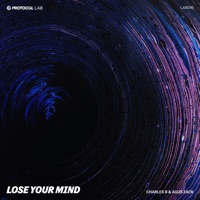 Lose Your Mind - Single - Charles B & Agus Zack