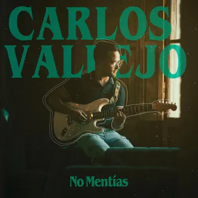 No Mentías - Single - Carlos Vallejo