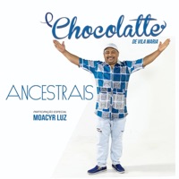Ancestrais (feat. Moacyr Luz) - Single - Chocolatte de Vila Maria