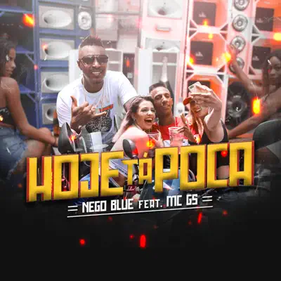 Hoje Tá Poca - Single - MC Nego Blue
