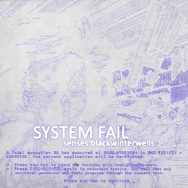 System Fail (feat. Blackwinterwells) Senses