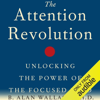 The Attention Revolution: Unlocking the Power of the Focused Mind (Unabridged) - B. Alan Wallace PhD