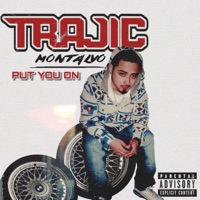 Put You On - Single - Trajic Montalvo
