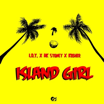 Island Girl (feat. RK Stoney & Kosher) - Single