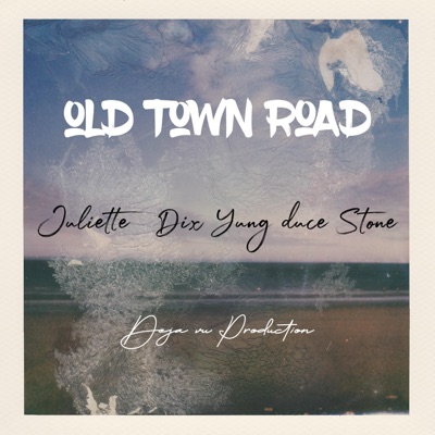 Old Town Road (feat. Juliette, DIX, Yung Duce & Stone) - Single