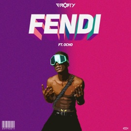 Fendi (feat. OchoForeign) Ay Frosty