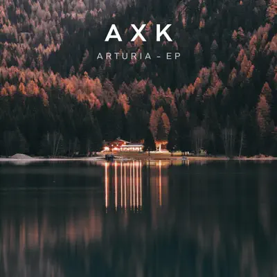 Ascolta 'Arturia - EP' di AXK