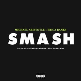 Smash (feat. Erica Banks) Michael Aristotle