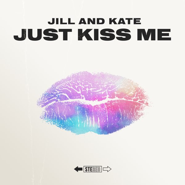 Альбом «Just Kiss Me - Single» (Jill and Kate) в Apple Music