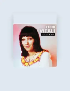 Poslechněte si interpreta Eleni Vitali, sledujte hudební videa, přečtěte si životopis, podívejte se na data turné a další informace.