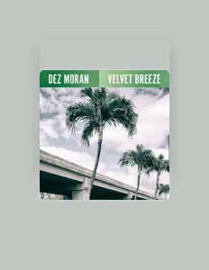 Dengarkan Dez Moran, tonton video musik, baca bio, lihat tanggal tur & lainnya!