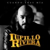 Lupillo Rivera - Cuando Eras Mía
