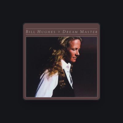 Listen to Bill Hughes, watch music videos, read bio, see tour dates & more!