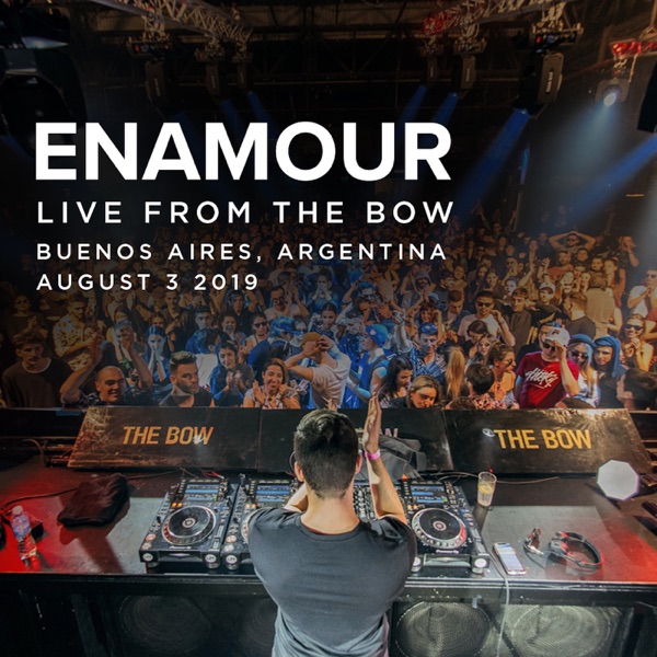 Enamour: Live from The Bow, Buenos Aires, Aug 3, 2019 (DJ Mix)