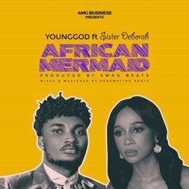 African Mermaid (feat. Sister Deborah) Younggod