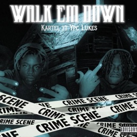 Walk Em Down (feat. Kartel) YPC Lukes