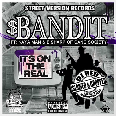 On The Real (feat. Kaya Man, E Sharp Of Gang Society & Dj Red Of Screwed Up Headquarters) [Slowed and Chopped] - Single
