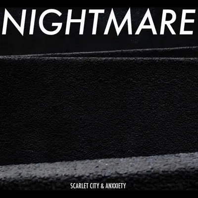 Listen to Nightmare - Single by Scarlet City & Anxxiety