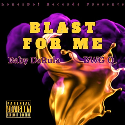 Blast for Me (feat. Bwg Q.) - Single