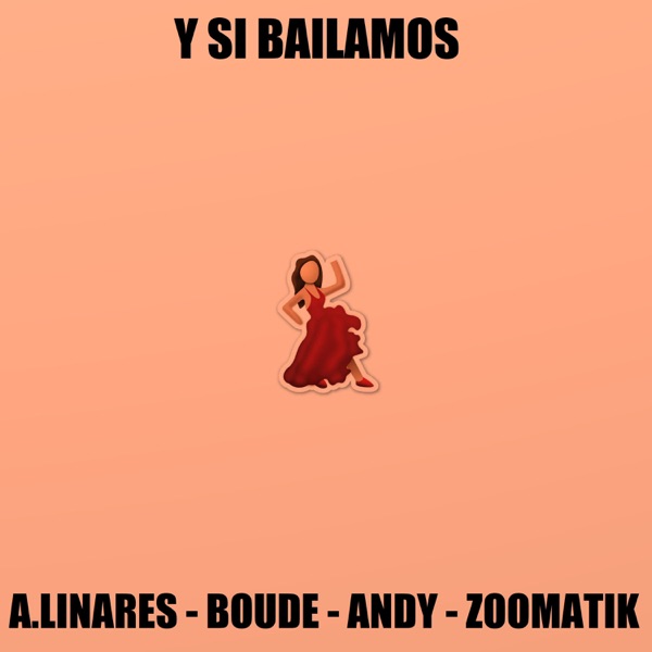 Y Si Bailamos (feat. Boude & Andy) - Single - A.Linares