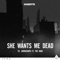 She Wants Me Dead (feat. The High) - Cazzette & AronChupa lyrics