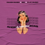 Ahora Me Buscas - Single