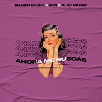 Ahora Me Buscas - Single - Rahen Music, Bifi & Play Music