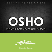 Osho Nadabrahma Meditation (Osho Active Meditations) - Osho & Deuter