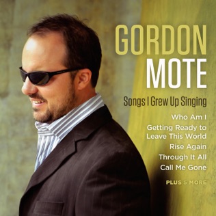 Gordon Mote This Is The Time I Must Sing