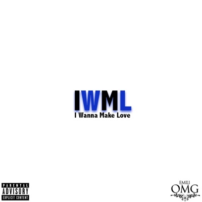Iwml (I Wanna Make Love) - Single
