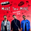 Make You Mine by PUBLIC iTunes Track 6