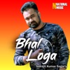 Bhal Loga - Single