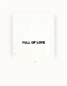 FULL OF LOVE dinle, müzik videolarını izle, biyografisini oku, tur tarihlerini ve daha fazlasını gör!