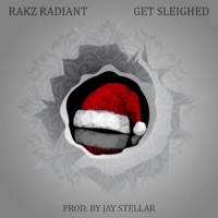 Get Sleighed - Single - Rakz Radiant