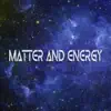 Matter and Energy - Quantum