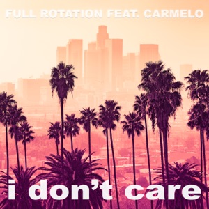 I Don't Care (feat. Carmelo) [Drum Beats Drumbeats Mix]