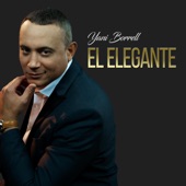 Yani Borrell - El Elegante