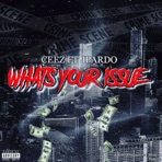 What's Your Issue (feat. J.Pardo) - Single