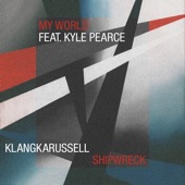 Klangkarussell - My World (feat. Kyle Pearce)