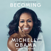 Becoming (Unabridged) - Michelle Obama