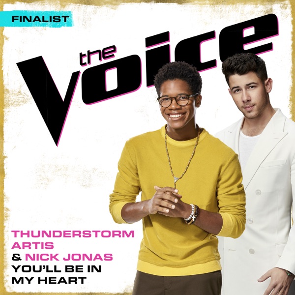 You'll Be In My Heart (The Voice Performance) - Single - Thunderstorm Artis & Nick Jonas