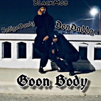Goon Body (feat. IndigoBandz & DonDadda) - Single - BlackMob