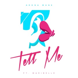 Tell Me (feat. Maribelle) Arona Mane