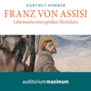 Franz von Assisi (Ungekürzt) - Hartmut Sommer