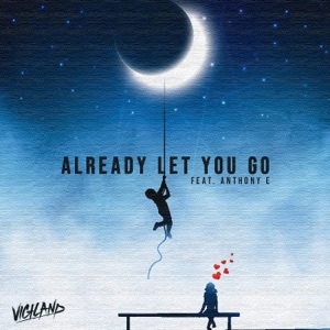 Already Let You Go‬‬‬ (feat. Anthony E.)