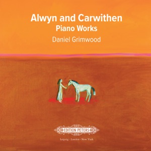 Alwyn and Carwithen: Piano Works