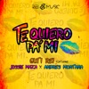 Te Quiero Pa' Mi (feat. Jossie Maza & Andrés Montana) - Single